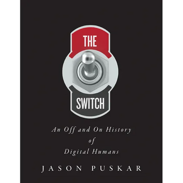 The Switch: An Off and on History of Digital Humans