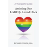A Therapist's Guide: Assisting Our LGBTQ+ Loved Ones