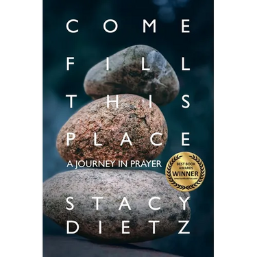 Come Fill This Place: A Journey in Prayer