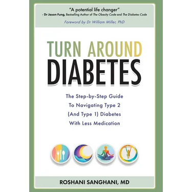 Turn around Diabetes: The Step-by-Step Guide to Navigate Type 2 (and Type 1) Diabetes with Less Medication