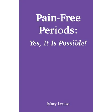 Pain-Free Periods: Yes, It Is Possible!