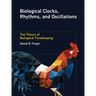 Biological Clocks, Rhythms, and Oscillations: The Theory of Biological Timekeeping