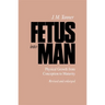 Fetus Into Man: Physical Growth from Conception to Maturity, Revised Edition