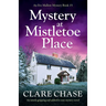 Mystery at Mistletoe Place: An utterly gripping and addictive cozy mystery novel