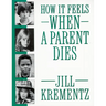 How It Feels When a Parent Dies