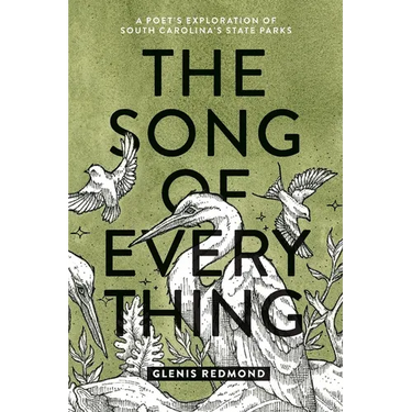 The Song of Everything: A Poet's Exploration of South Carolina's State Parks