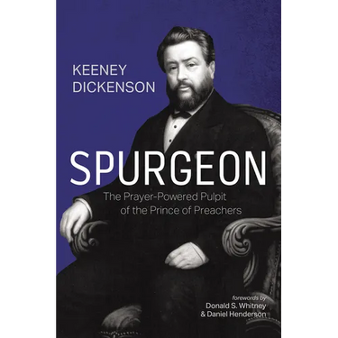 Spurgeon: The Prayer-Powered Pulpit of the Prince of Preachers