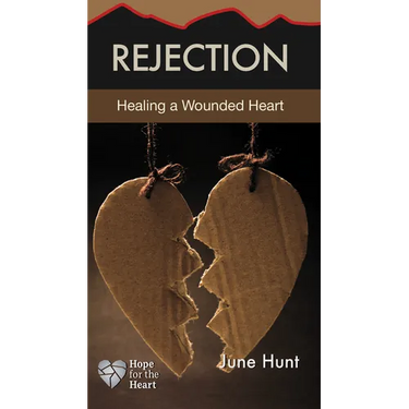 Rejection: Healing a Wounded Heart