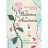 The Ballerina of Auschwitz: Young Adult Edition of the Choice
