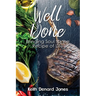 Well Done: Bringing Soul to the Recipe of Life