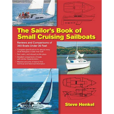 The Sailor's Book of Small Cruising Sailboats: Reviews and Comparisons of 360 Boats Under 26 Feet