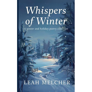 Whispers of Winter: A Collection of Winter and Holiday Poems