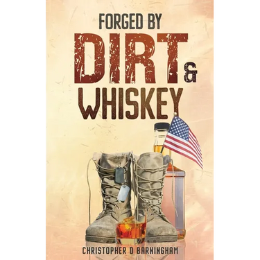 Forged by Dirt & Whiskey