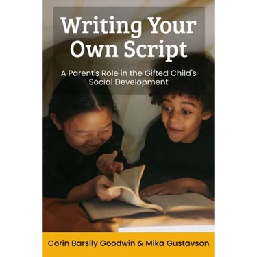 Writing Your Own Script: A Parent's Role in the Gifted Child's Social Development