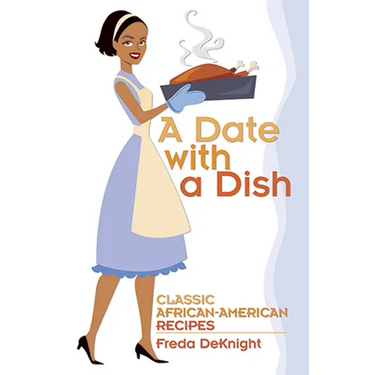 A Date with a Dish: Classic African-American Recipes