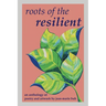 Roots of the Resilient: an anthology of poetry and artwork