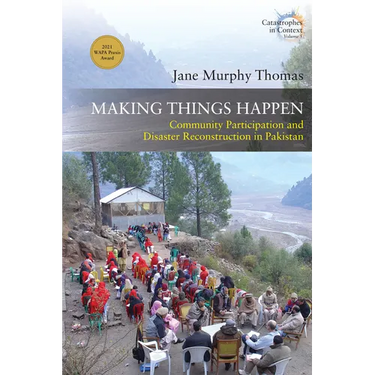Making Things Happen: Community Participation and Disaster Reconstruction in Pakistan