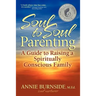 Soul to Soul Parenting: A Guide to Raising a Spiritually Conscious Family