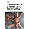 The Intersectionality of Women's Lives and Resistance