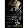 Lancelot and the King: An epic gay romantic fantasy