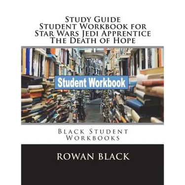Study Guide Student Workbook for Star Wars Jedi Apprentice The Death of Hope: Black Student Workbooks