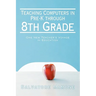 Teaching Computers in Pre-K through 8th Grade: One New Teacher's Voyage in Education