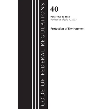 Code of Federal Regulations, Title 40 Protection of the Environment 1000-1059, Revised as of July 1, 2023