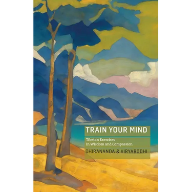 Train Your Mind: Tibetan Exercises in Wisdom and Compassion