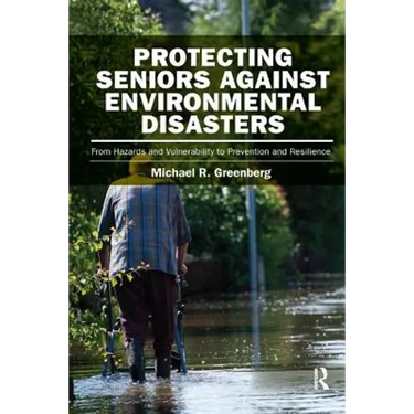 Protecting Seniors Against Environmental Disasters: From Hazards and Vulnerability to Prevention and Resilience