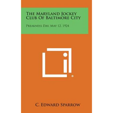The Maryland Jockey Club of Baltimore City: Preakness Day, May 12, 1924