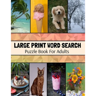 Large Print Word Search Puzzle Book For Adults: Wide Variety Of Topics, Large Print Activity Book, Word Find Puzzle Books For Adults