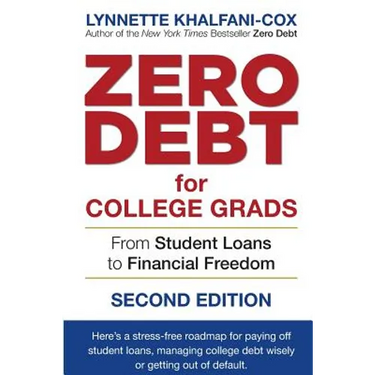 Zero Debt for College Grads: From Student Loans to Financial Freedom 2nd Edition