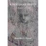 When Light Shifts: A Memoir in Poems