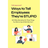 HR Approved Ways to Tell Coworkers They're Stupid: 365 Witty Alternatives for Those Things You Want to Say At Work But Can't Funny Office Coworker Gif