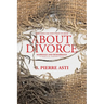 Everything You Don't Want to Know About Divorce: Marriage and Remarriage (A Biblical Perspective)