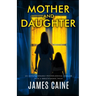 Mother and Daughter: An unputdownable psychological thriller with a breathtaking twist