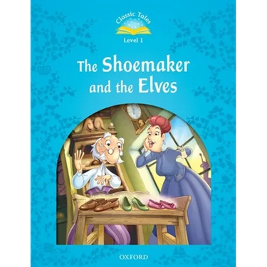 Classic Tales the Shoemaker and the Elves