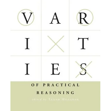 Varieties of Practical Reasoning