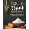 Mama Bear Kusi's Blank Recipe Book: A Journal with Templates to Write and Organize All Your Favorite Recipes