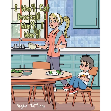 I Won't Eat Broccoli! I Won't, I Won't!