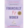 Financially Fit Women: How to be your own CFO: Confident, Focused and On top of your money