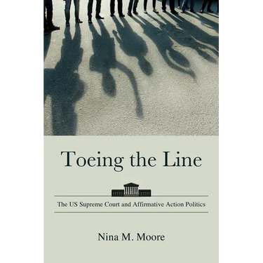 Toeing the Line: The US Supreme Court and Affirmative Action Politics
