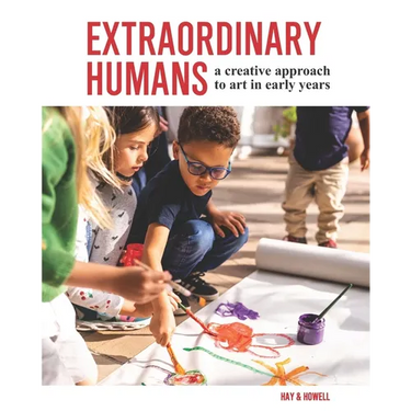 Extraordinary Humans: A creative approach to art in early years
