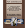 Los Angeles County Pioneer Soc V. Historical Soc of Southern Cal U.S. Supreme Court Transcript of Record with Supporting Pleadings