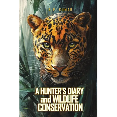 A Hunter's Diary and Wildlife Conservation: A True Life Story