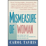 Mismeasure of Woman: Why Women Are Not the Better Sex, the Inferior Sex, or the Opposite Sex