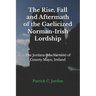 The Rise, Fall and Aftermath of the Gaelicized Norman-Irish Lordship: The Jordans (MacSiúrtáin) of County Mayo, Ireland
