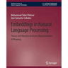 Embeddings in Natural Language Processing: Theory and Advances in Vector Representations of Meaning