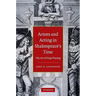 Actors and Acting in Shakespeare's Time: The Art of Stage Playing