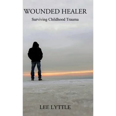 Wounded Healer: Surviving Childhood Trauma